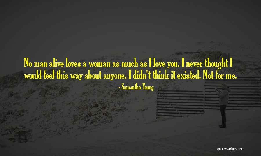 Never Thought I Would Love You Quotes By Samantha Young Never Thought I Would Love You Quotes By Samantha Young