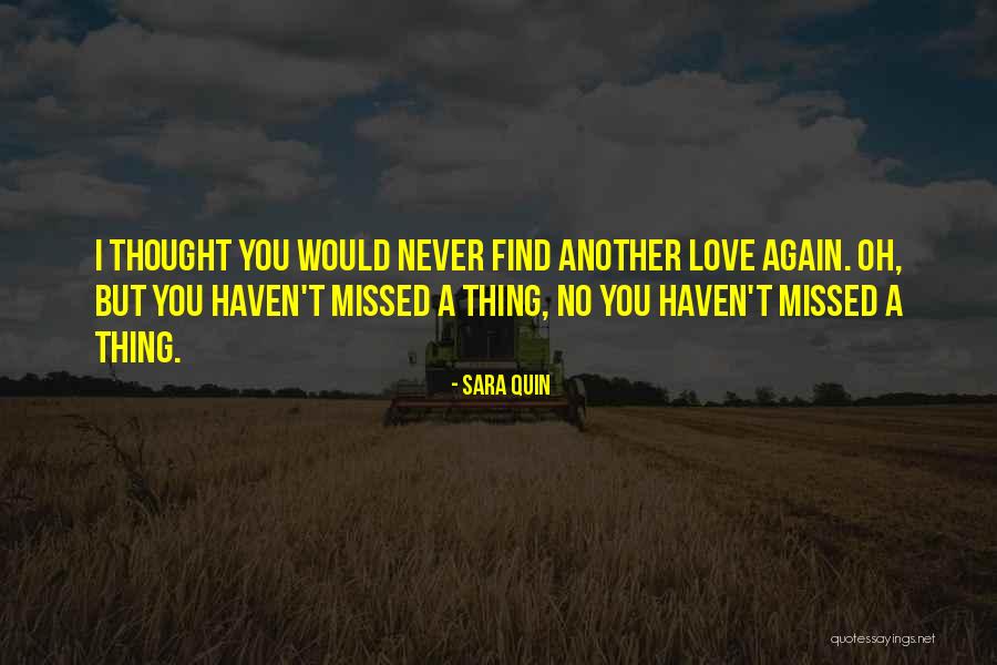 Never Thought I Would Love You Quotes By Sara Quin Never Thought I Would Love You Quotes By Sara Quin