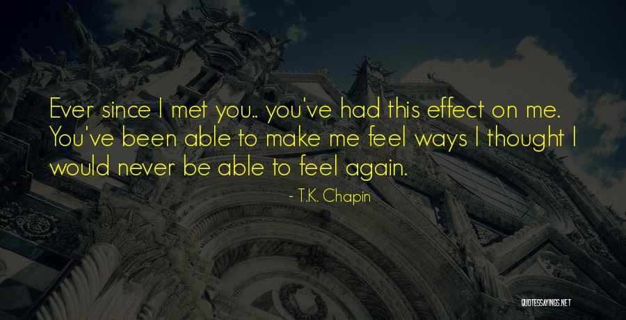 Never Thought I Would Love You Quotes By T.K. Chapin Never Thought I Would Love You Quotes By T.K. Chapin