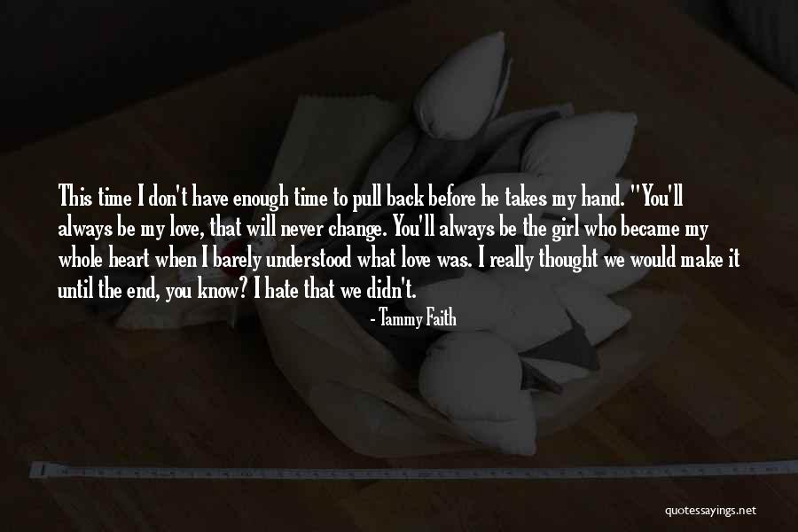 Never Thought I Would Love You Quotes By Tammy Faith Never Thought I Would Love You Quotes By Tammy Faith