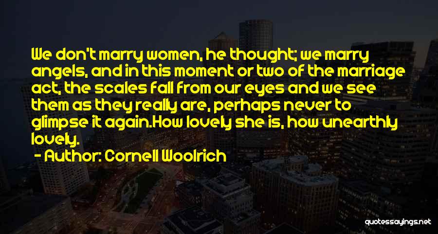 Never Thought I'd Fall In Love Quotes By Cornell Woolrich