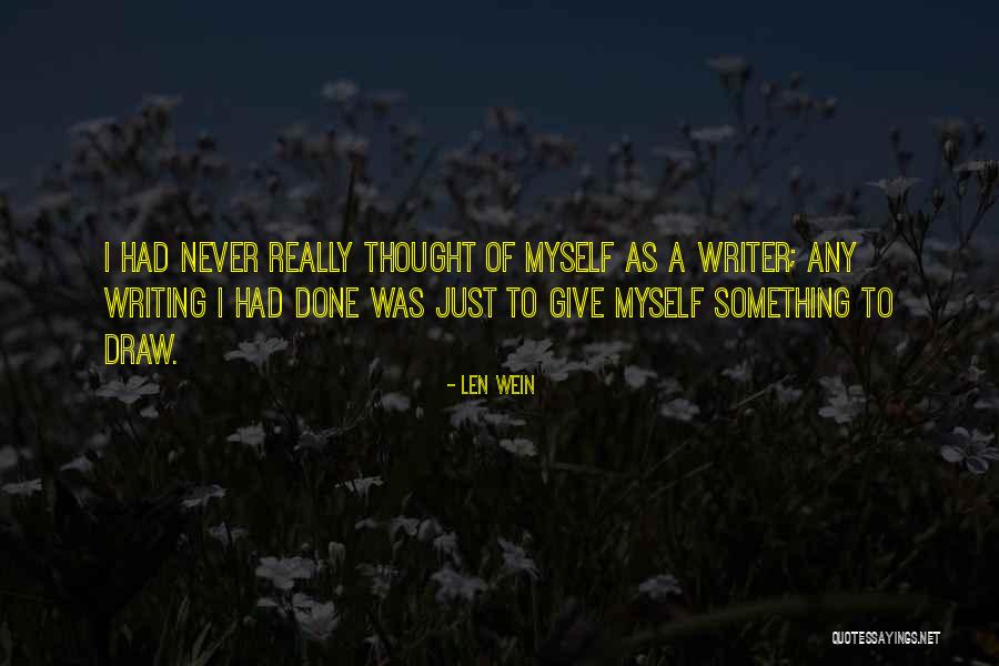 Never Thought Of Quotes By Len Wein Never Thought Of Quotes By Len Wein