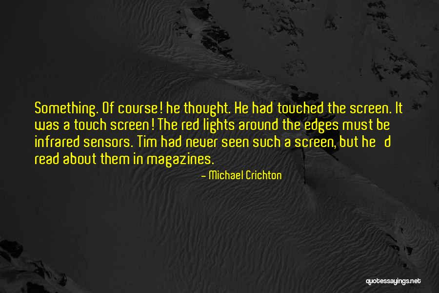 Never Thought Of Quotes By Michael Crichton Never Thought Of Quotes By Michael Crichton