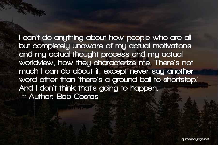 Never Thought This Would Happen To Me Quotes By Bob Costas