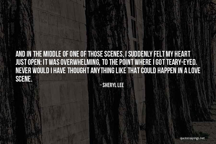 Never Thought This Would Happen To Me Quotes By Sheryl Lee