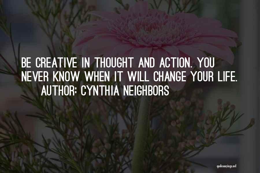 Never Thought You Would Change Quotes By Cynthia Neighbors