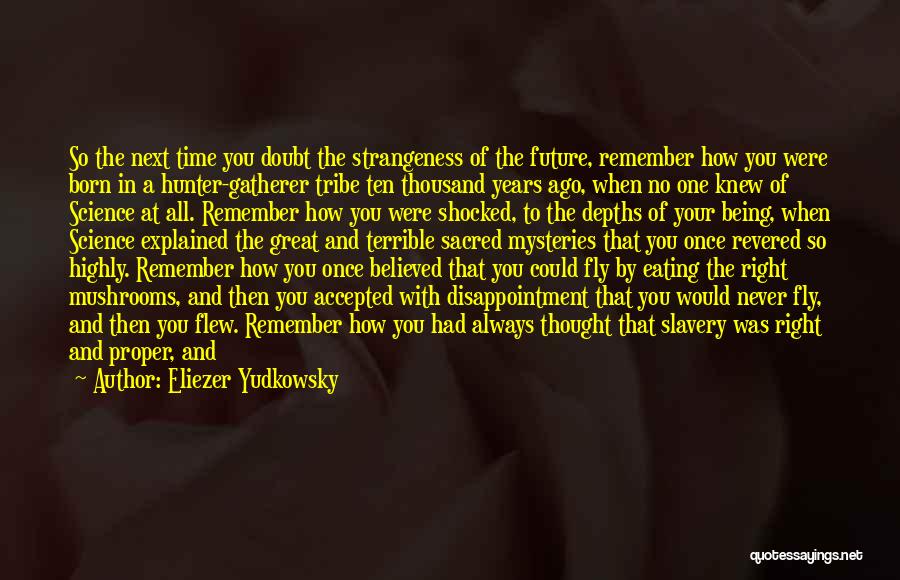 Never Thought You Would Change Quotes By Eliezer Yudkowsky