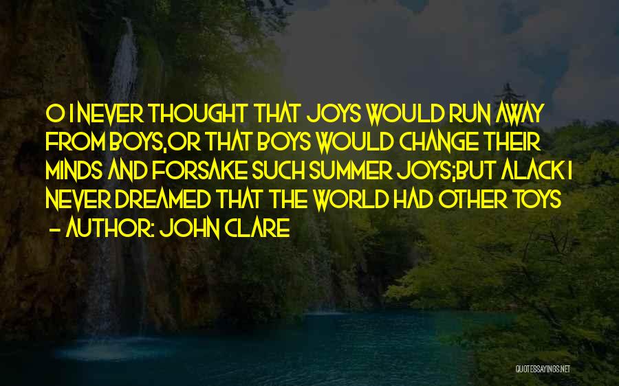 Never Thought You Would Change Quotes By John Clare