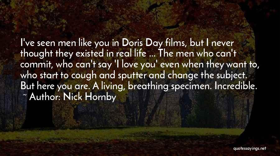 Never Thought You Would Change Quotes By Nick Hornby