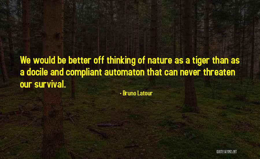 Never Threaten Quotes By Bruno Latour Never Threaten Quotes By Bruno Latour