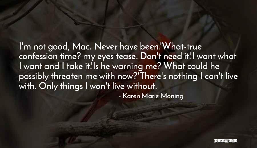 Never Threaten Quotes By Karen Marie Moning Never Threaten Quotes By Karen Marie Moning