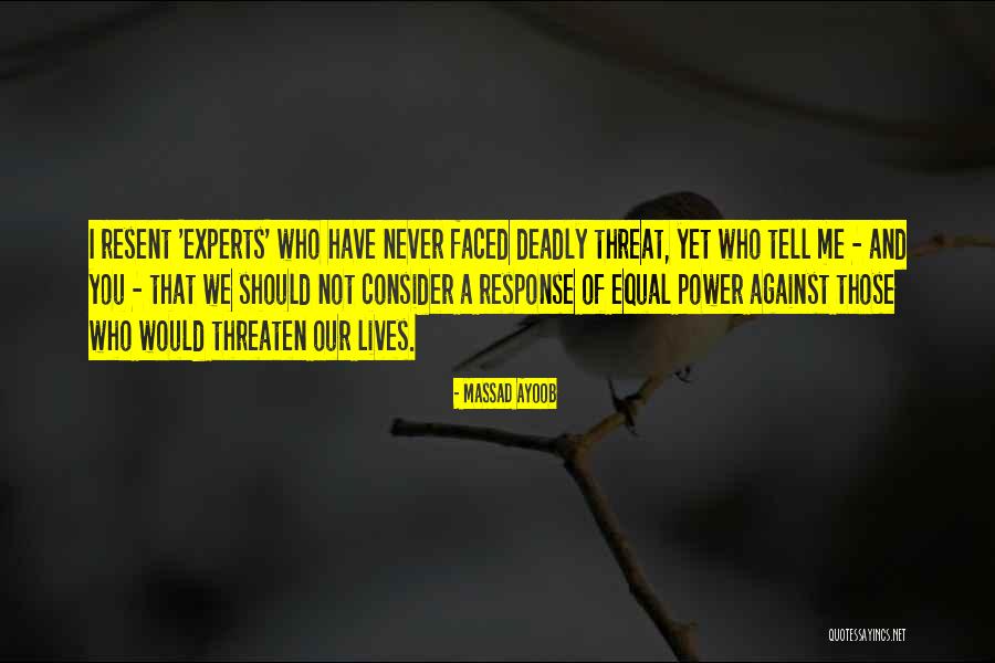 Never Threaten Quotes By Massad Ayoob Never Threaten Quotes By Massad Ayoob