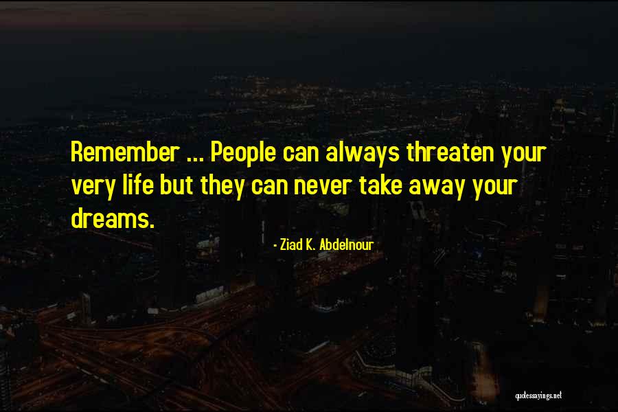 Never Threaten Quotes By Ziad K. Abdelnour Never Threaten Quotes By Ziad K. Abdelnour