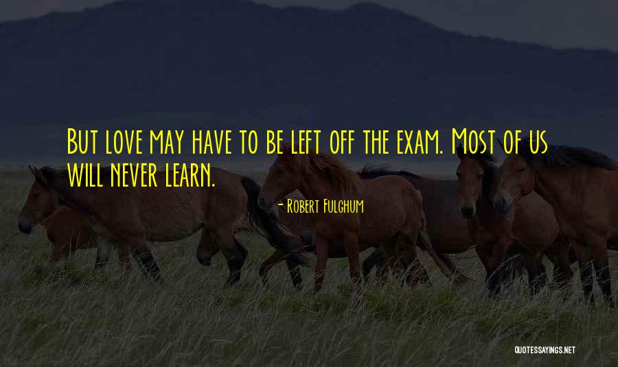 Never To Be Love Quotes By Robert Fulghum Never To Be Love Quotes By Robert Fulghum