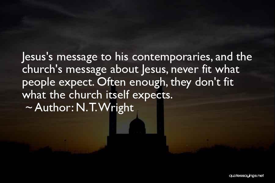 Never To Expect Quotes By N. T. Wright