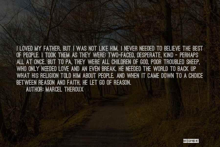 Never Told Love Quotes By Marcel Theroux