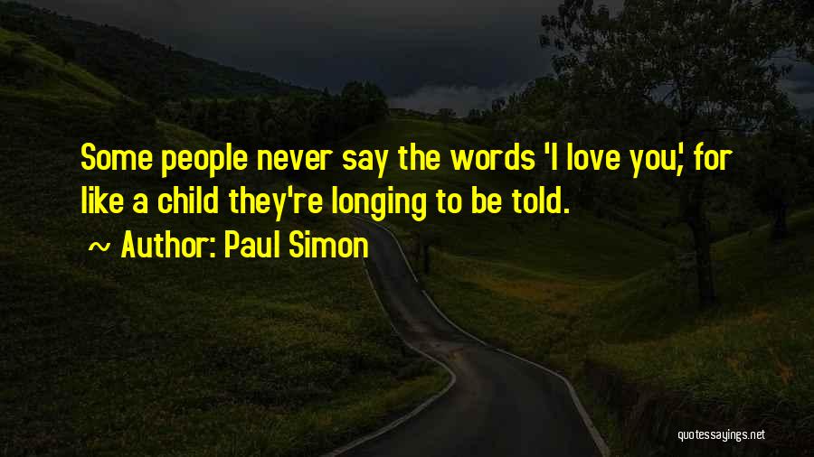 Never Told Love Quotes By Paul Simon