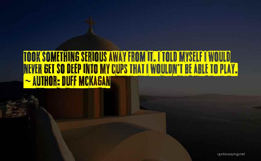 Never Told Quotes By Duff McKagan
