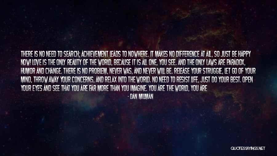 Never Too Far Away Quotes By Dan Millman Never Too Far Away Quotes By Dan Millman
