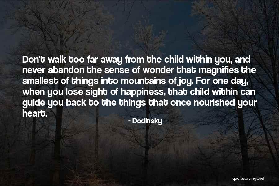 Never Too Far Away Quotes By Dodinsky Never Too Far Away Quotes By Dodinsky