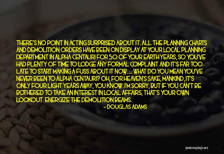 Never Too Far Away Quotes By Douglas Adams Never Too Far Away Quotes By Douglas Adams