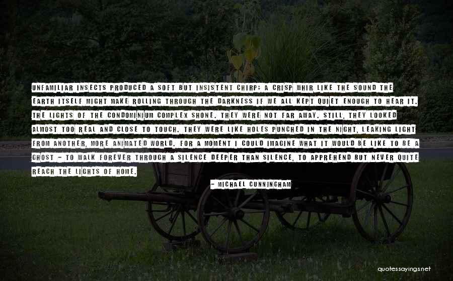 Never Too Far Away Quotes By Michael Cunningham Never Too Far Away Quotes By Michael Cunningham