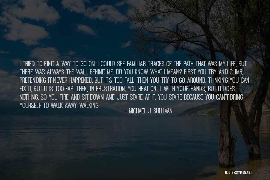 Never Too Far Away Quotes By Michael J. Sullivan Never Too Far Away Quotes By Michael J. Sullivan