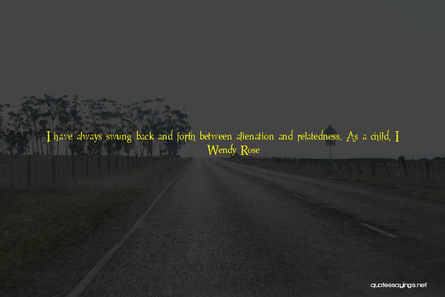 Never Too Far Away Quotes By Wendy Rose Never Too Far Away Quotes By Wendy Rose
