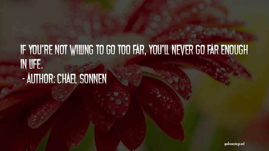 Never Too Far Quotes By Chael Sonnen