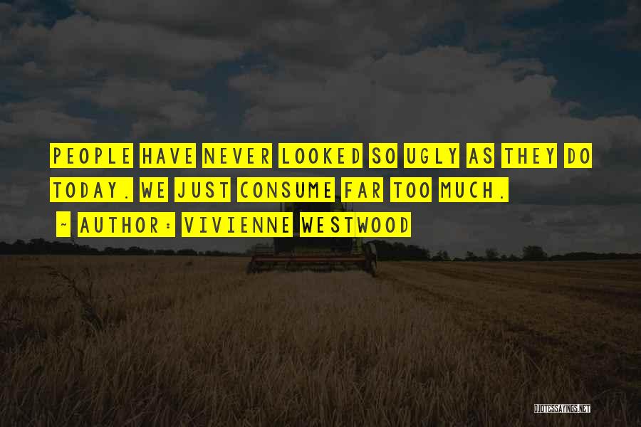 Never Too Far Quotes By Vivienne Westwood