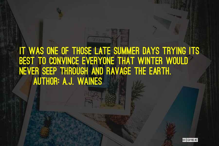Never Too Late For Summer Quotes By A.J. Waines