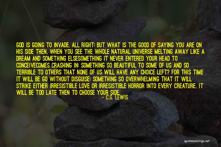 Never Too Late Love Quotes By C.S. Lewis Never Too Late Love Quotes By C.S. Lewis