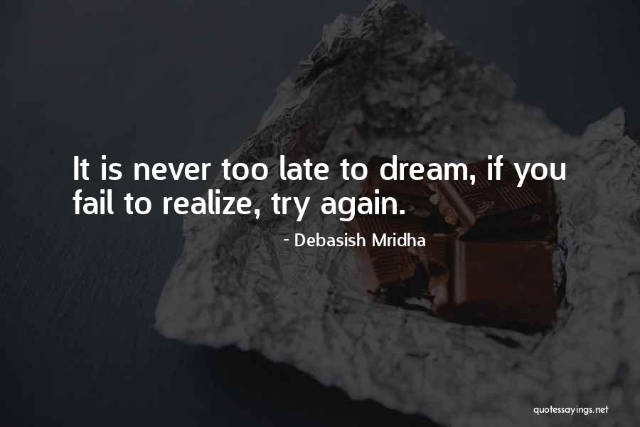 Never Too Late Love Quotes By Debasish Mridha Never Too Late Love Quotes By Debasish Mridha