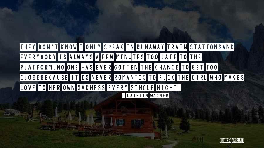 Never Too Late Love Quotes By Katelin Wagner Never Too Late Love Quotes By Katelin Wagner