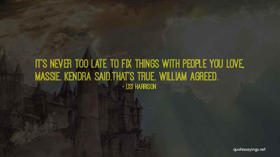 Never Too Late Love Quotes By Lisi Harrison Never Too Late Love Quotes By Lisi Harrison