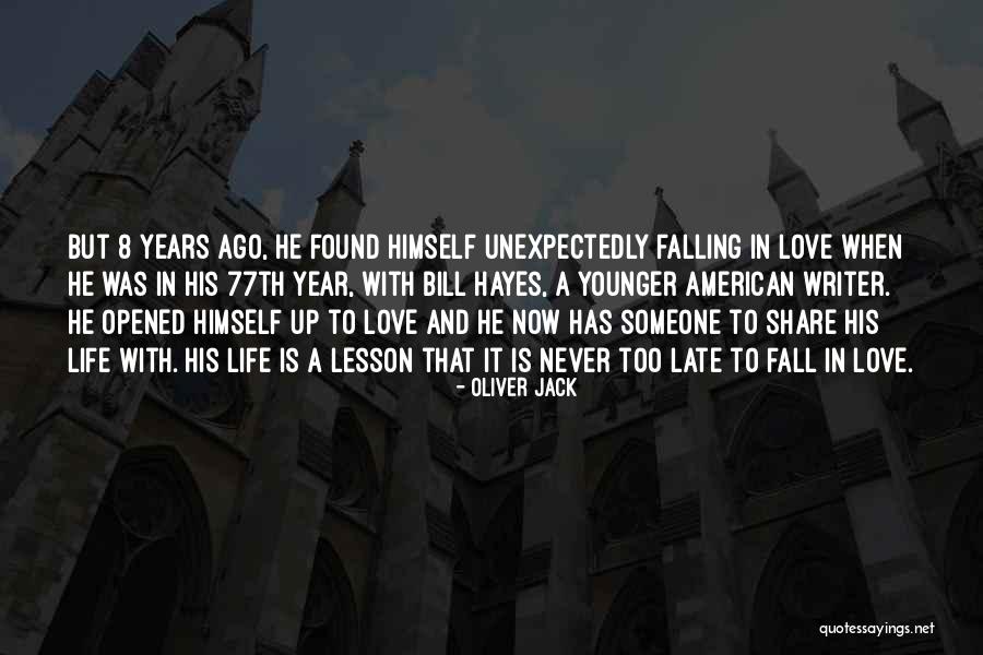 Never Too Late Love Quotes By Oliver Jack Never Too Late Love Quotes By Oliver Jack