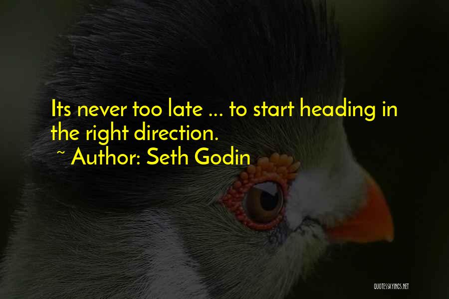 Never Too Late Quotes By Seth Godin