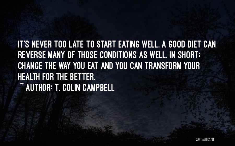Never Too Late Quotes By T. Colin Campbell