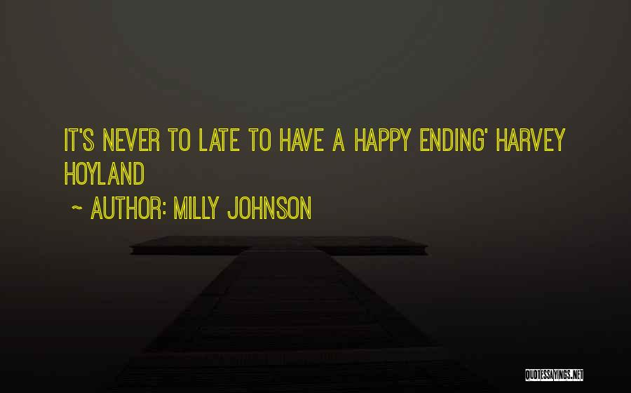 Never Too Late To Be Happy Quotes By Milly Johnson