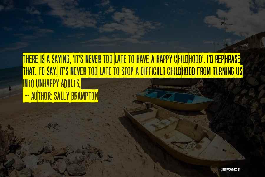 Never Too Late To Be Happy Quotes By Sally Brampton