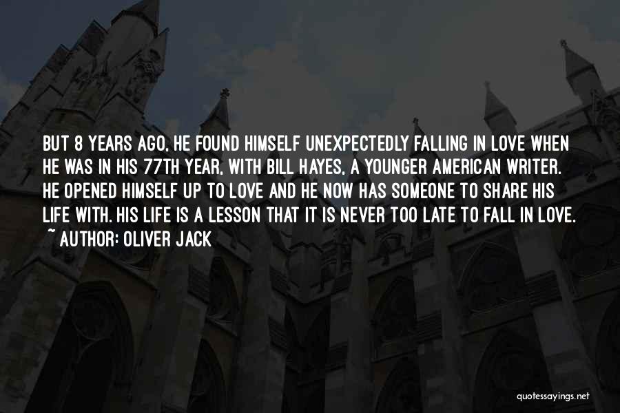 Never Too Late To Fall In Love Quotes By Oliver Jack