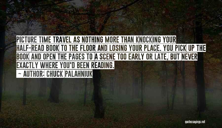 Never Too Late To Travel Quotes By Chuck Palahniuk