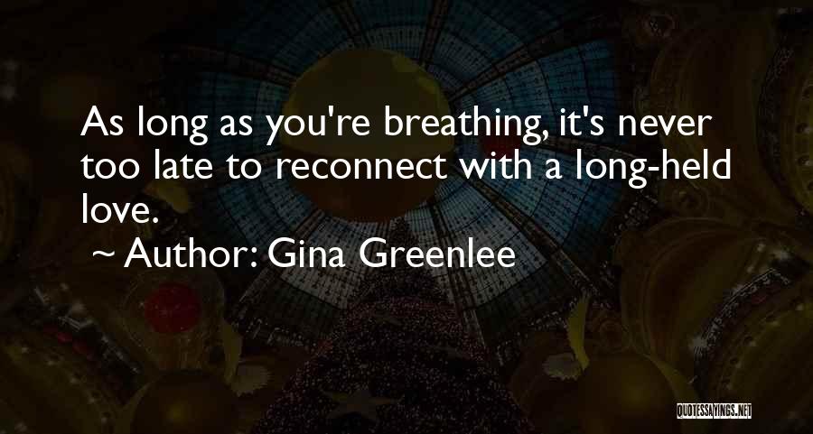 Never Too Late To Travel Quotes By Gina Greenlee