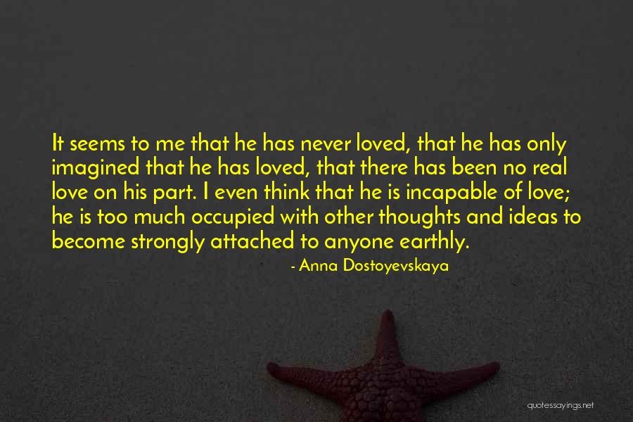 Never Too Much Quotes By Anna Dostoyevskaya Never Too Much Quotes By Anna Dostoyevskaya