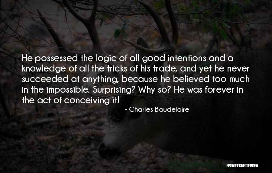 Never Too Much Quotes By Charles Baudelaire Never Too Much Quotes By Charles Baudelaire