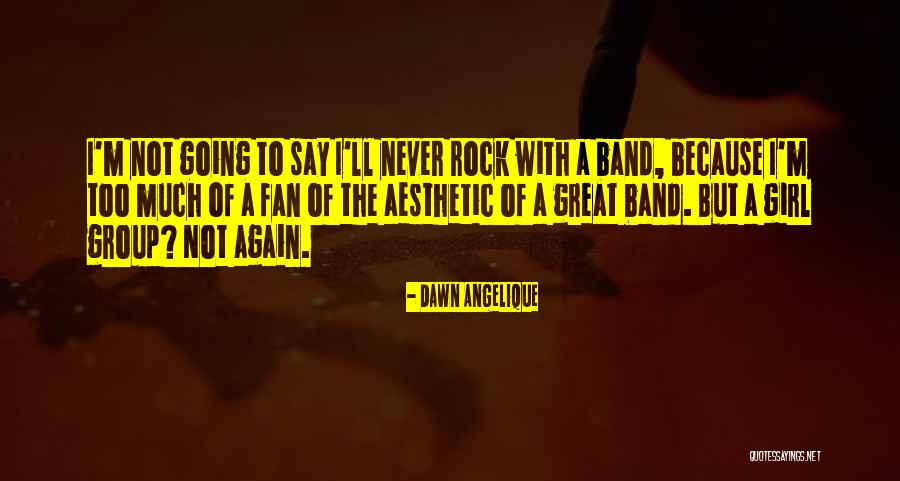 Never Too Much Quotes By Dawn Angelique Never Too Much Quotes By Dawn Angelique