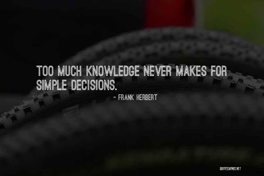 Never Too Much Quotes By Frank Herbert Never Too Much Quotes By Frank Herbert