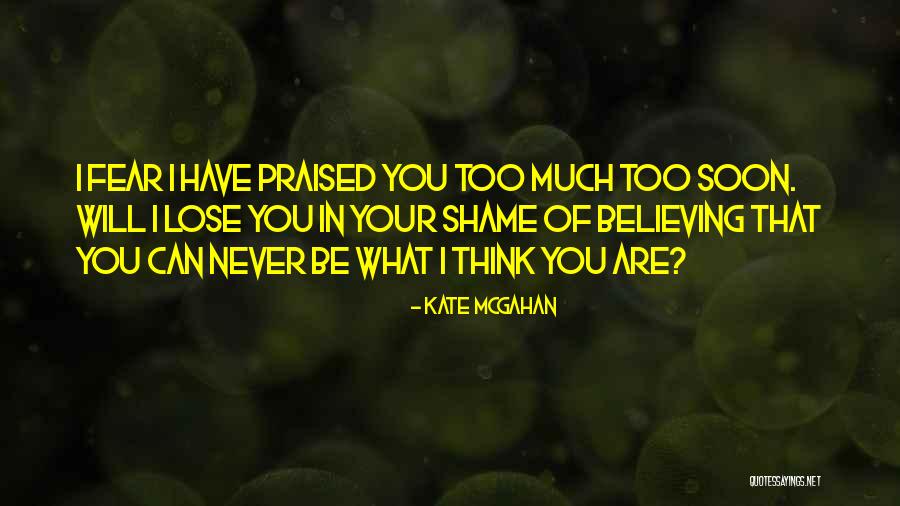 Never Too Much Quotes By Kate McGahan Never Too Much Quotes By Kate McGahan