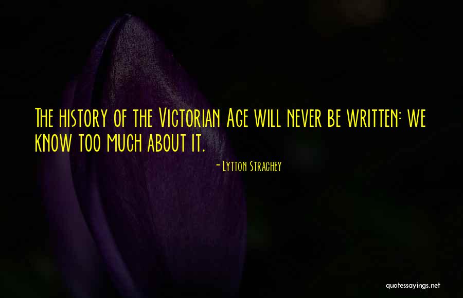 Never Too Much Quotes By Lytton Strachey Never Too Much Quotes By Lytton Strachey