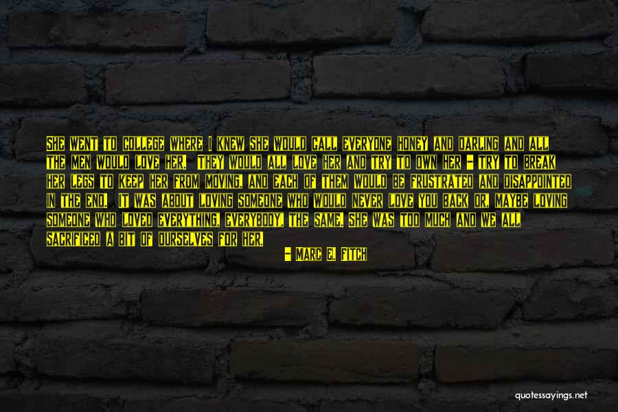 Never Too Much Quotes By Marc E. Fitch Never Too Much Quotes By Marc E. Fitch